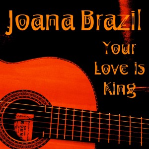 收聽Joana Brazil的Your Love Is King歌詞歌曲