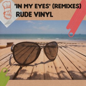 Rude Vinyl的專輯In My Eyes (Remixes)