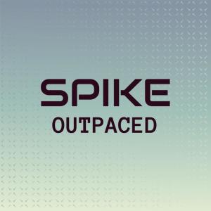 Various的专辑Spike Outpaced