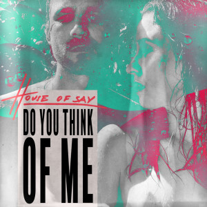 ดาวน์โหลดและฟังเพลง Do You Think of Me (其他) พร้อมเนื้อเพลงจาก House Of Say