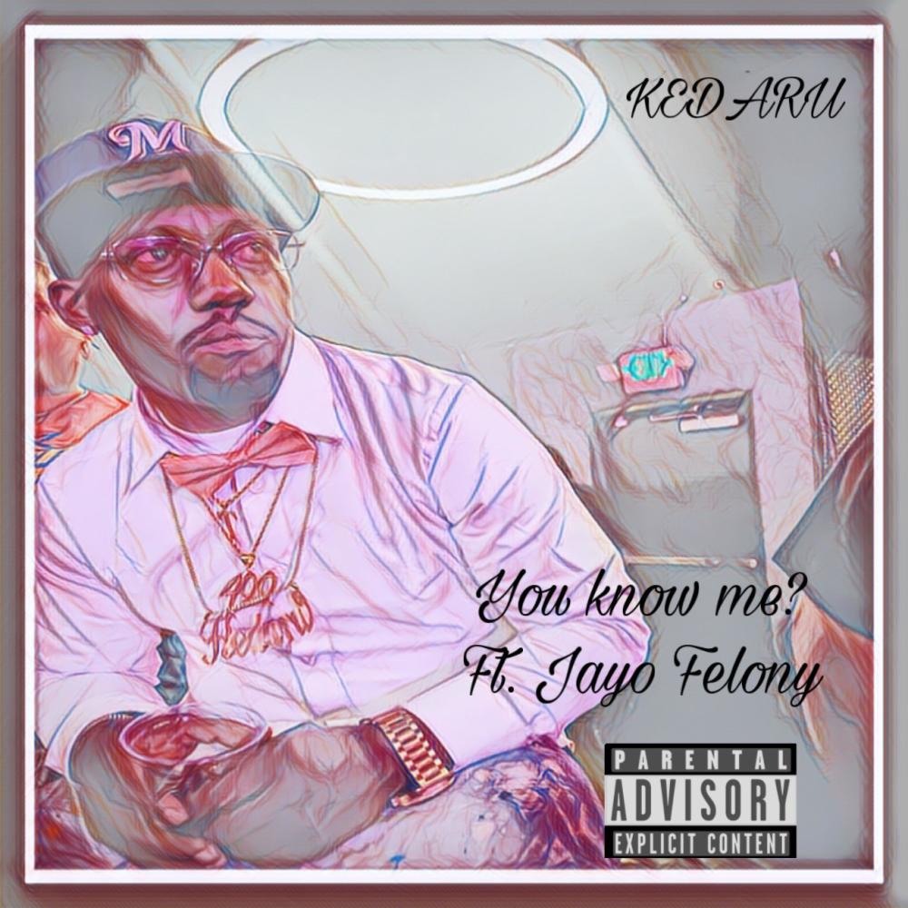 Youn know me? (feat. Jayo Felony) (Explicit)