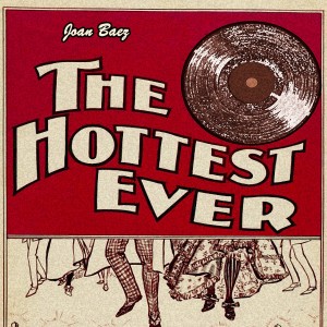 Joan Baez的專輯The Hottest Ever