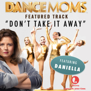 收聽Daniella的Don't Take It Away (From "Dance Moms")歌詞歌曲