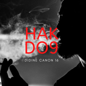ดาวน์โหลดและฟังเพลง Hak Do9 พร้อมเนื้อเพลงจาก Didine Canon 16