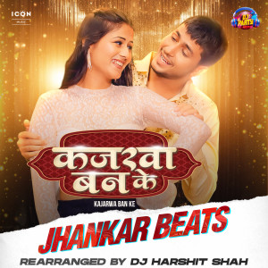 Listen to Kajarwa Ban Ke Jhankar Beats (IVY Music) song with lyrics from DJ Harshit Shah
