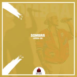 ดาวน์โหลดและฟังเพลง Sombra พร้อมเนื้อเพลงจาก Lipeeh Sb