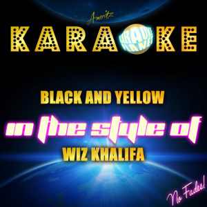 ดาวน์โหลดและฟังเพลง Black and Yellow (In the Style of Wiz Khalifa) [Karaoke Version] (Karaoke Version) พร้อมเนื้อเพลงจาก Ameritz Karaoke Planet