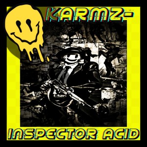 收聽Karmz的Inspector Acid歌詞歌曲