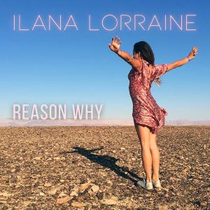 ดาวน์โหลดและฟังเพลง Reason Why พร้อมเนื้อเพลงจาก Ilana Lorraine