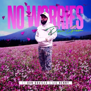 Album No Worries (feat. Don Daville & Lil Benny) (Explicit) from Dean Green