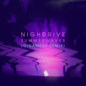 อัลบัม Summerwaves (Gigamesh Remix) ศิลปิน Night Drive