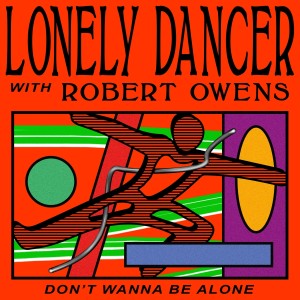 Listen to Don't Wanna Be Alone song with lyrics from Lonely Dancer