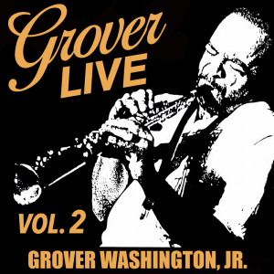 อัลบัม Grover Live (Vol. 2) ศิลปิน Grover Washington