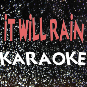 收聽The Original (Karaoke)的It will rain (In the style of Bruno Mars)歌詞歌曲