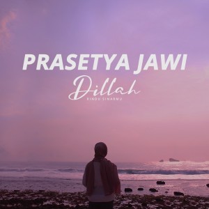 Listen to Dillah song with lyrics from Prasetya Jawi