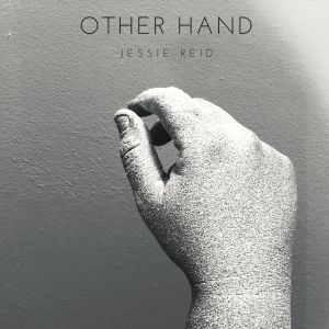 ดาวน์โหลดและฟังเพลง Other Hand พร้อมเนื้อเพลงจาก Jessie Reid