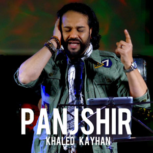Listen to Panjshir song with lyrics from Khaled Kayhan