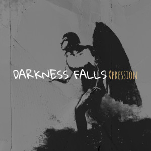 Listen to Darkness Falls (Explicit) song with lyrics from Xpression