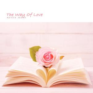 ดาวน์โหลดและฟังเพลง The Way Of Love (Nature Ver.) พร้อมเนื้อเพลงจาก Seven Jelly