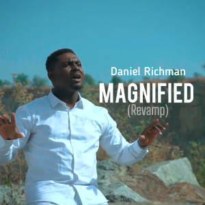 Listen to Magnified (Revamp) song with lyrics from Daniel Richman