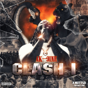 AK-9ine的專輯clash 1 (feat. nuttso the outlaw) (Explicit)