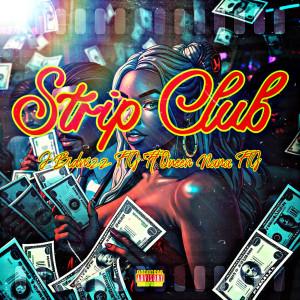 Listen to Strip Club (Explicit) song with lyrics from J Bidnizz FTG