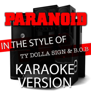 收聽Ameritz Top Tracks的Paranoid (In the Style of Ty Dolla Sign and B.O.B) [Karaoke Version]歌詞歌曲