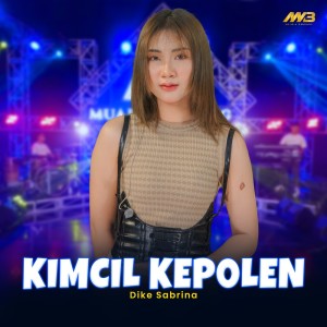 Dengarkan Kimcil Kepolen lagu dari Dike Sabrina dengan lirik
