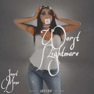 收聽Janet Mona的Worst Nightmare (Explicit)歌詞歌曲