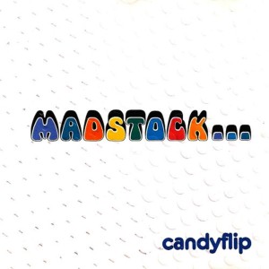 ดาวน์โหลดและฟังเพลง Madstock พร้อมเนื้อเพลงจาก Candy Flip