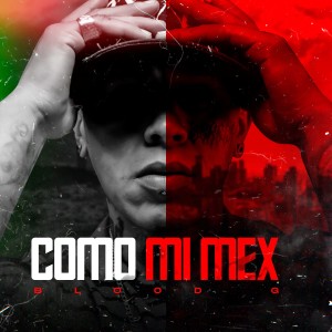 Listen to Como Mi Mex (Explicit) song with lyrics from Blood G