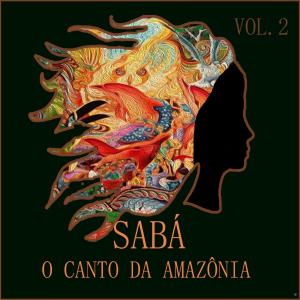 Saba的專輯O Canto da Amazônia - Vol. 2