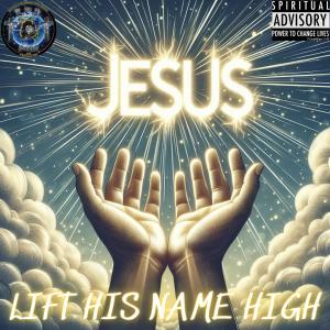 อัลบัม LIFT HIS NAME HIGH (feat. L.O.J. Honor) ศิลปิน Loj Prodical