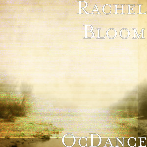 อัลบัม OcDance ศิลปิน Rachel Bloom