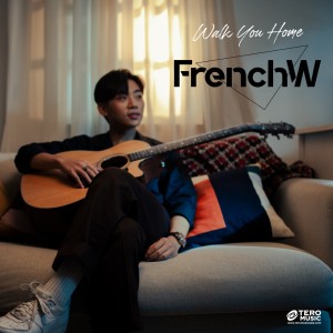 อัลบัม Walk You Home - Single ศิลปิน FrenchW