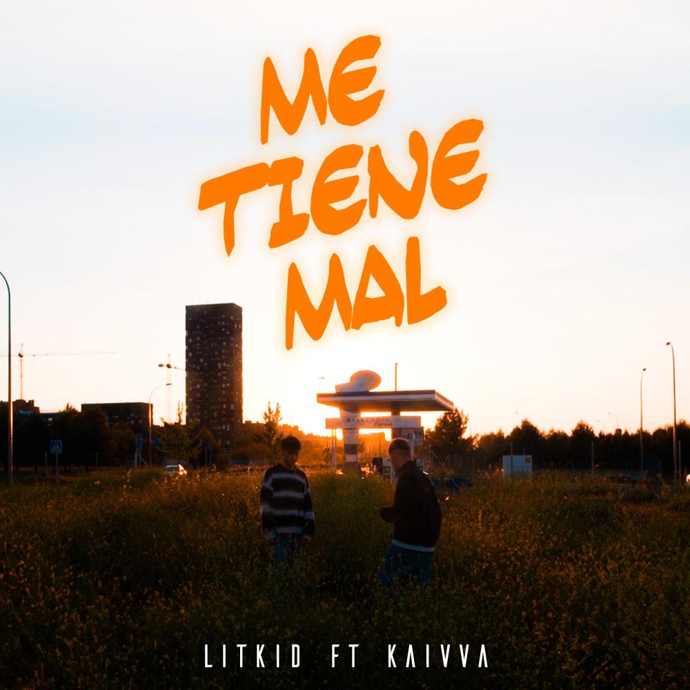 ME TIENE MAL (feat. Kaivva) (Explicit)