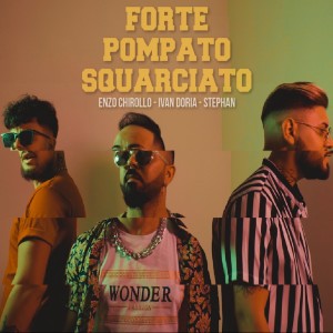 收聽Enzo Chirollo的Forte Pompato Squarciato歌詞歌曲