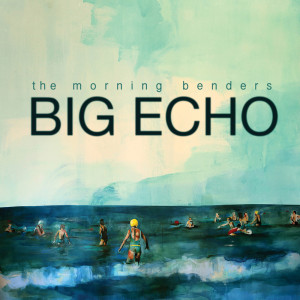 The Morning Benders的專輯Big Echo