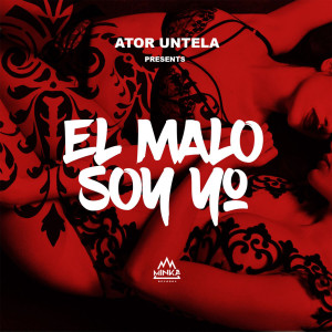 ดาวน์โหลดและฟังเพลง El Malo Soy Yo พร้อมเนื้อเพลงจาก Ator Untela