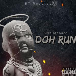 收聽BTRecords的Doh Run (feat. Knk Menace)歌詞歌曲