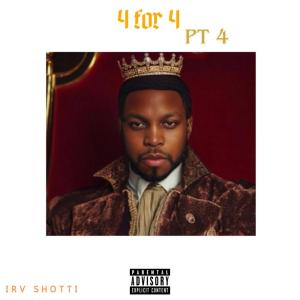 Album 4 For 4 Pt 4 (Explicit) from Irv Shotti