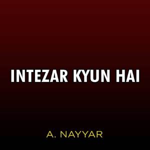 อัลบัม Intezar Kyun Hai ศิลปิน A. Nayyar