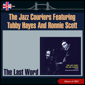 The Jazz Couriers的專輯The Last Word (Album of 1957)
