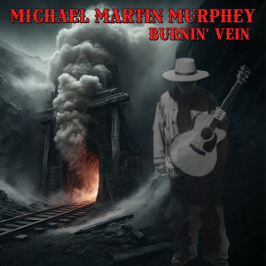 Michael Martin Murphey的專輯Burnin Vein