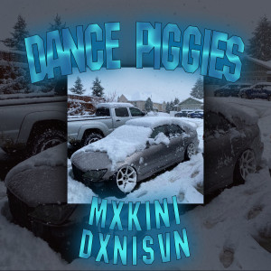 Album DANCE PIGGIES (Explicit) from MXKINI