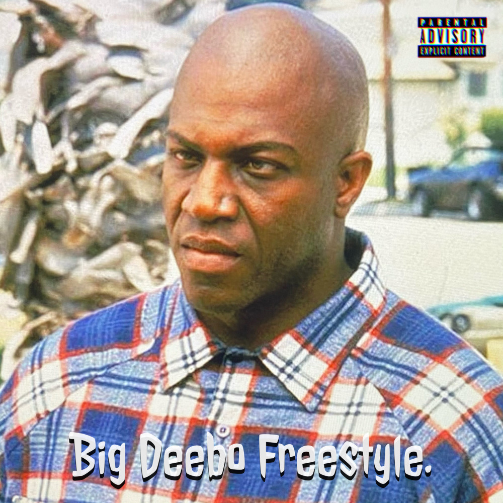 Big Deebo (Freestyle) (Explicit)