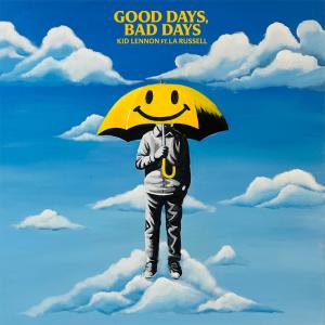 Kid Lennon的專輯Good Days, Bad Days (feat. LaRussell) [Explicit]