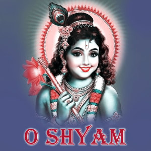 Listen to O Shyam song with lyrics from Deepa Dadhich