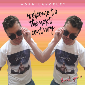 Adam Lanceley的專輯Welcome to the Next Century