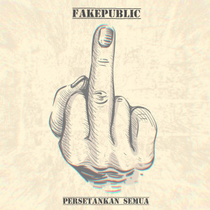 ดาวน์โหลดและฟังเพลง Persetankan Semua พร้อมเนื้อเพลงจาก FAKEPUBLIC